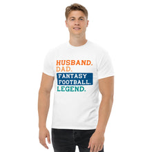 Load image into Gallery viewer, T-Shirt "Husband.Dad.Fantasy Football Legend.